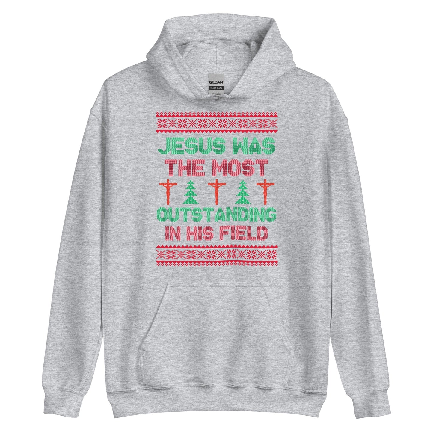 Jesus Was The Most Outstanding In His Field Hoodie