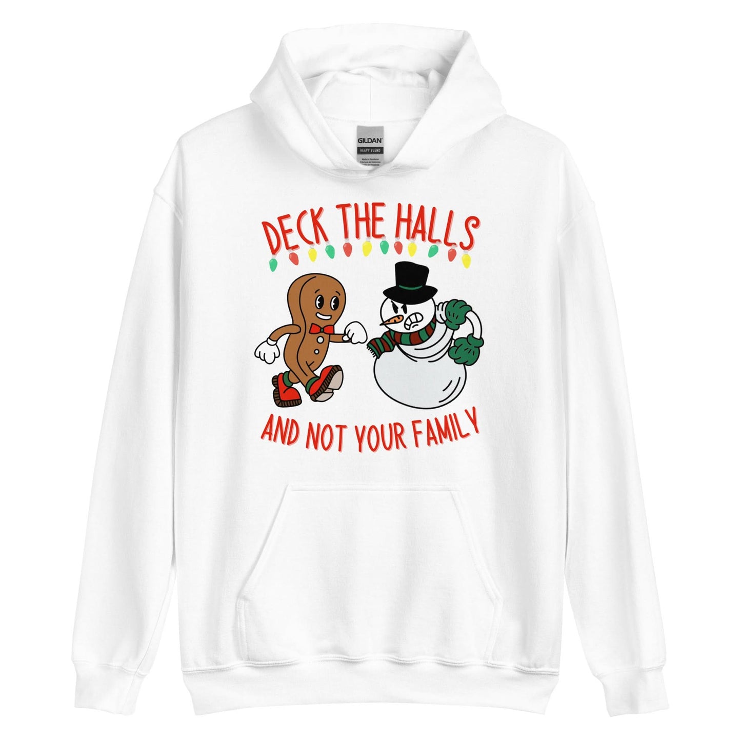 Deck The Halls and Not Your Family Hoodie