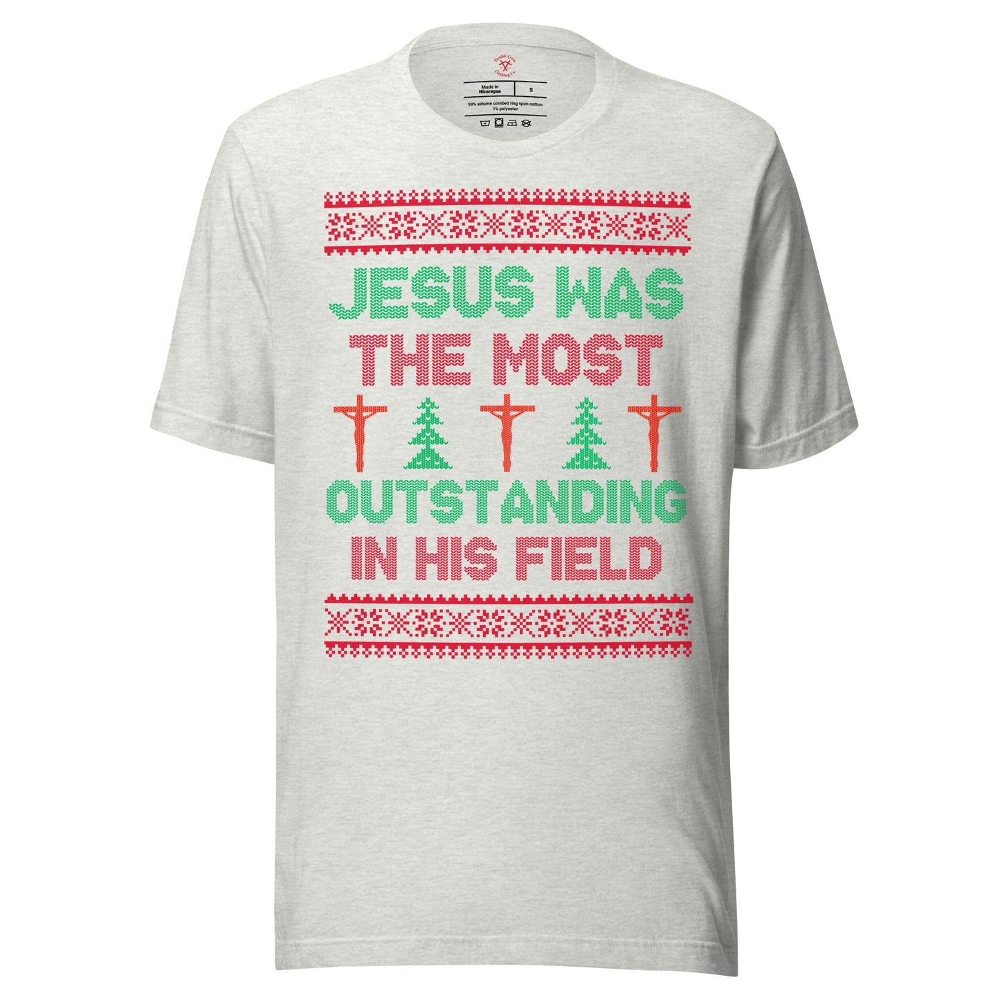 Jesus Was The Most Outstanding In His Field T-Shirt