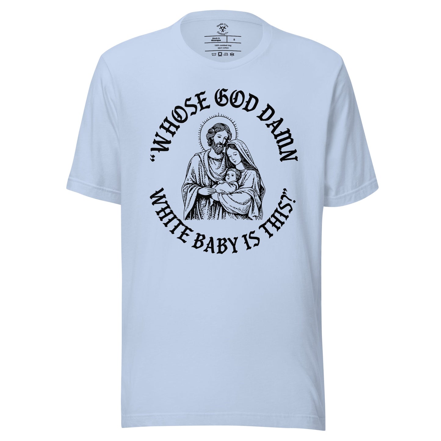 Whose White Baby Is This T-Shirt