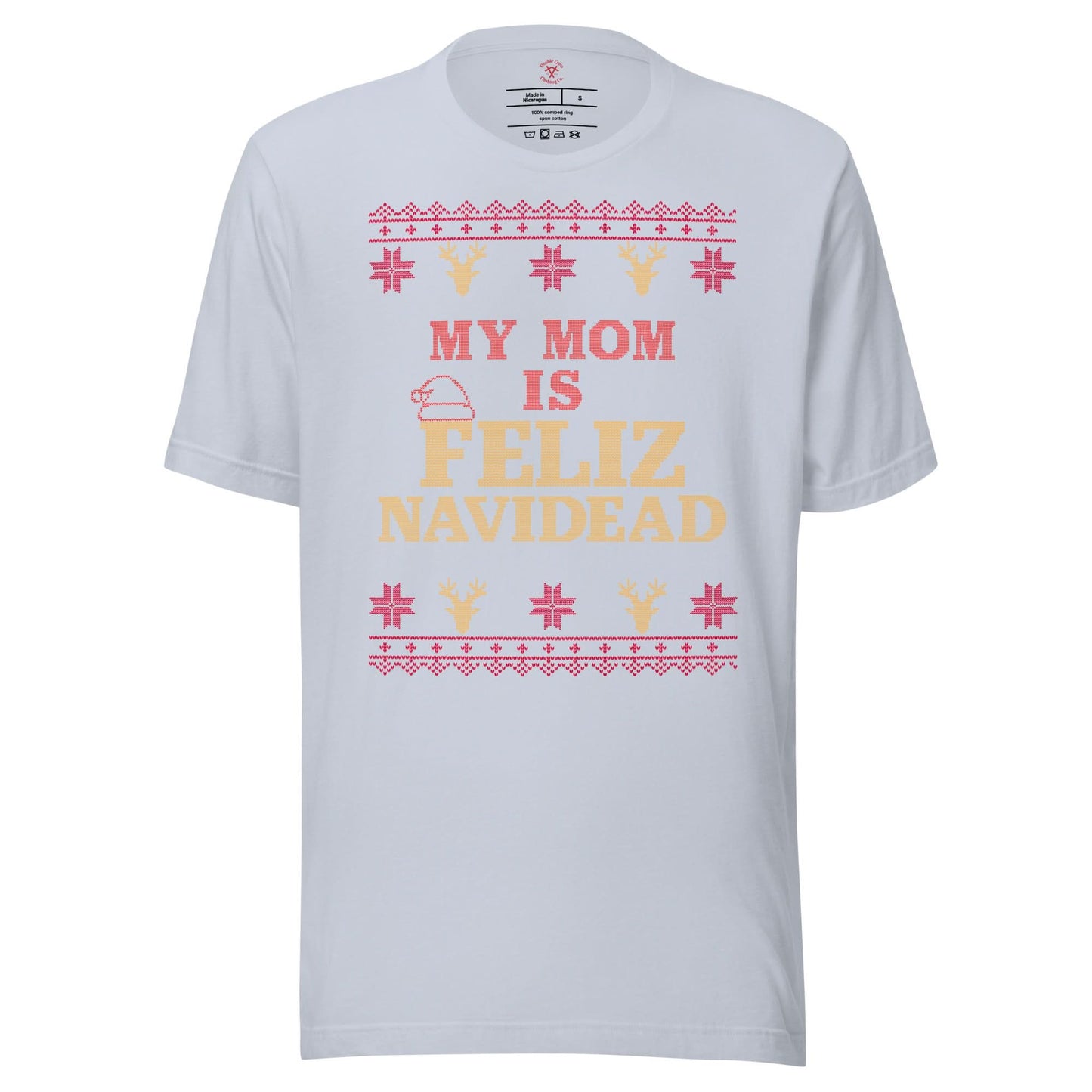 My Mom is Feliz Navidad T-Shirt